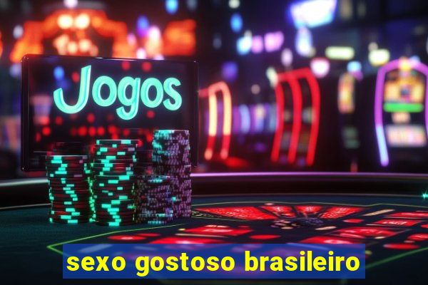 sexo gostoso brasileiro